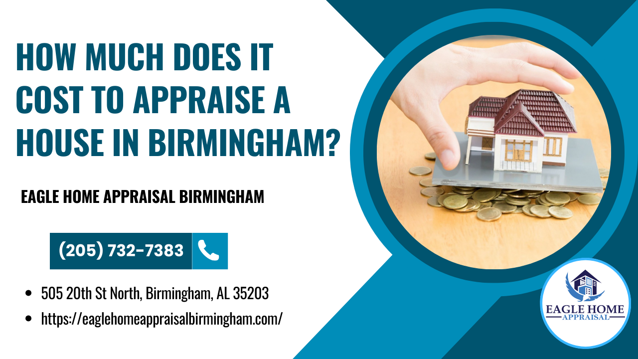 How Much Does It Cost To Appraise A House In Birmingham?